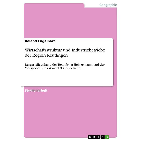 Wirtschaftsstruktur und Industriebetriebe der Region Reutlingen, Roland Engelhart