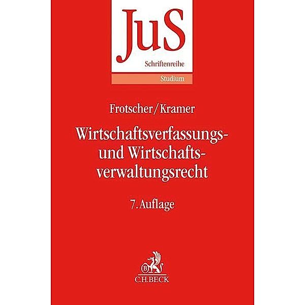 Wirtschaftsverfassungs- und Wirtschaftsverwaltungsrecht, Werner Frotscher, Urs Kramer