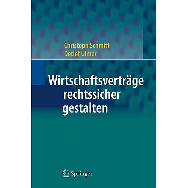 Wirtschaftsverträge rechtssicher gestalten, Christoph Schmitt, Detlef Ulmer