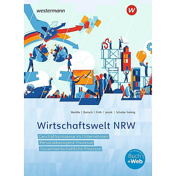 Wirtschaftswelt NRW, m. 1 Buch, m. 1 Online-Zugang, Thomas Bartsch, Petra Bartilla, Ute Schulze-Selmig