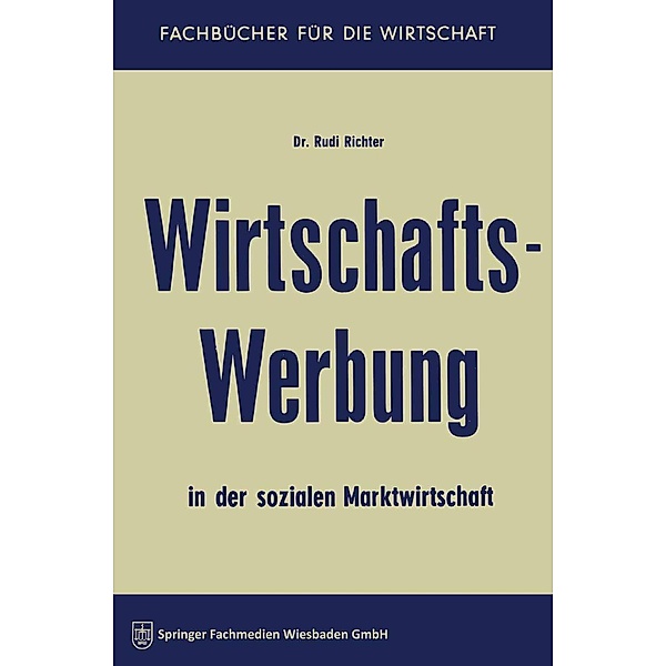 Wirtschaftswerbung in der sozialen Marktwirtschaft / Fachbücher für die Wirtschaft, Rudi Richter
