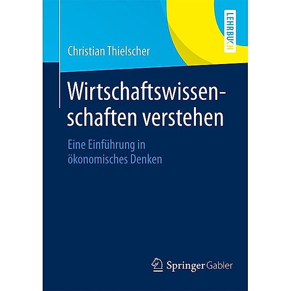 Wirtschaftswissenschaften verstehen, Christian Thielscher