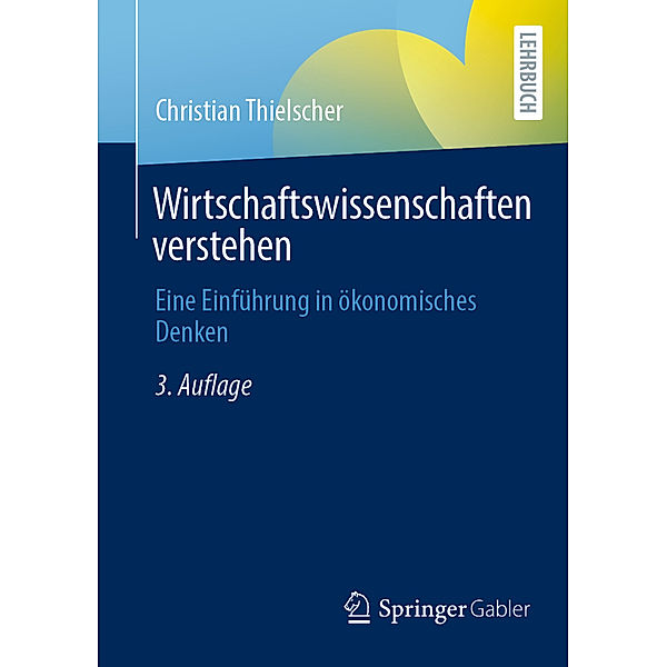 Wirtschaftswissenschaften verstehen, Christian Thielscher