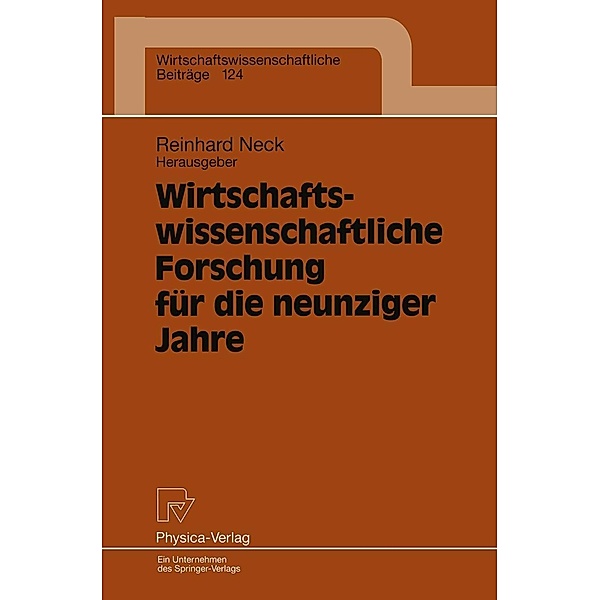 Wirtschaftswissenschaftliche Forschung für die neunziger Jahre / Wirtschaftswissenschaftliche Beiträge Bd.124