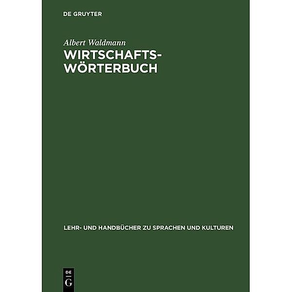 Wirtschaftswörterbuch / Lehr- und Handbücher zu Sprachen und Kulturen, Albert Waldmann