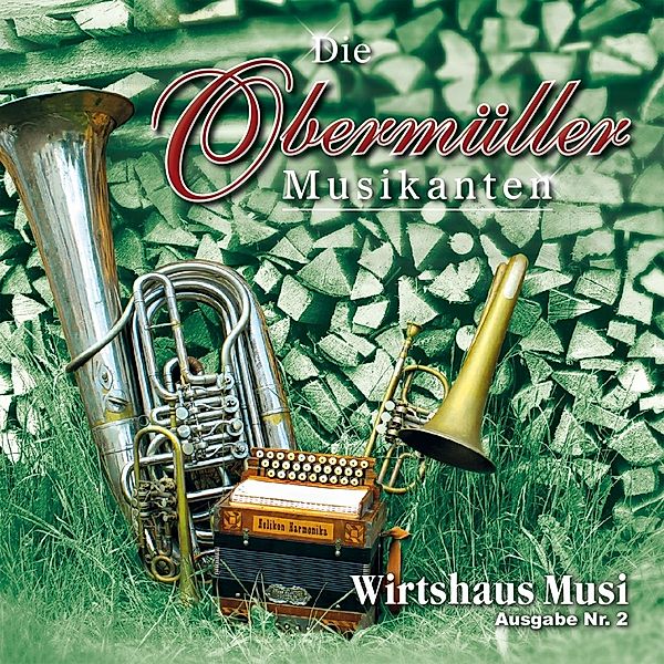 Wirtshaus Musi-Ausgabe Nr.2, Die Obermüller Musikanten