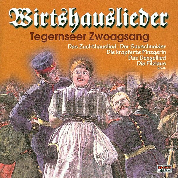 Wirtshauslieder, Tegernseer Zwoagsang