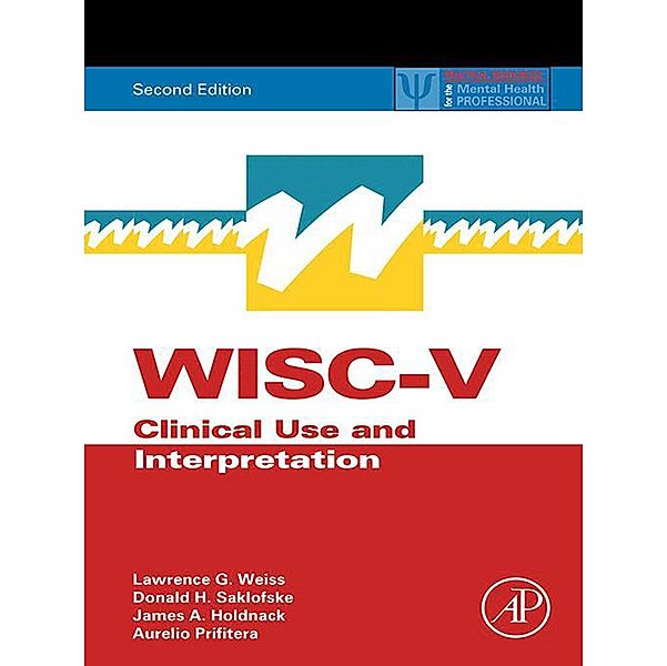 WISC-V, Lawrence G. Weiss, Donald H. Saklofske, James A. Holdnack, Aurelio Prifitera