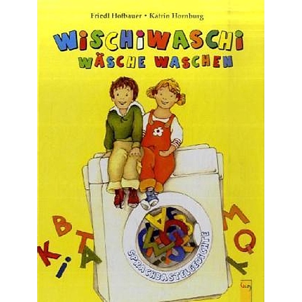 Wischiwaschi Wäsche waschen, Friedl Hofbauer, Katrin Hornburg