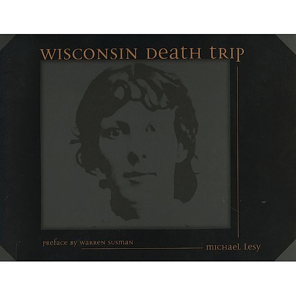 Wisconsin Death Trip, Michael Lesy