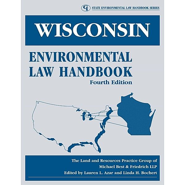 Wisconsin Environmental Law Handbook, Michael Best & Friedrich Llp