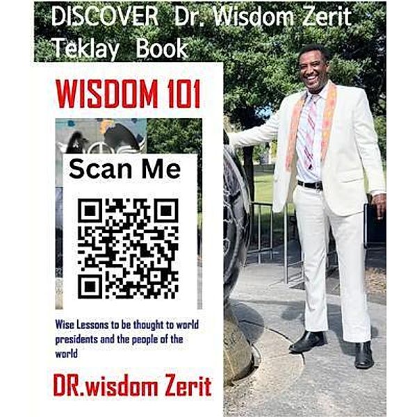 WISDOM 101, Wisdom Zerit Teklay