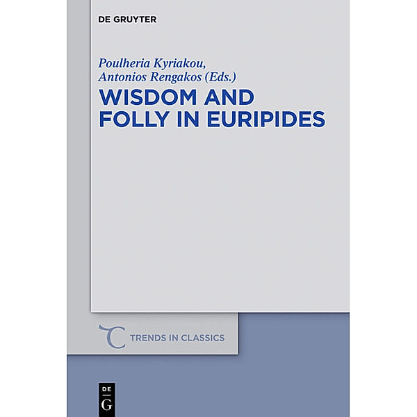 Wisdom and Folly in Euripides