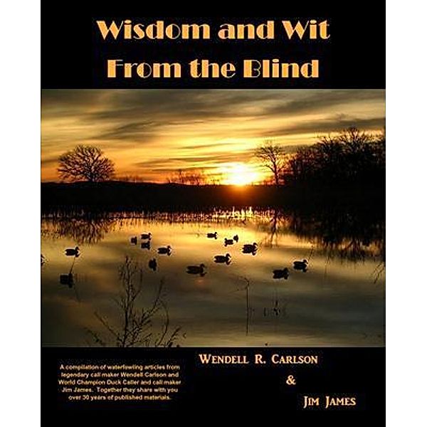 Wisdom and Wit From the Blind, Jim James, Wendell R Calrson