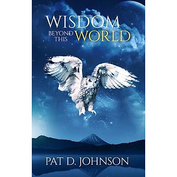 Wisdom Beyond This World, Patricia Durden Johnson