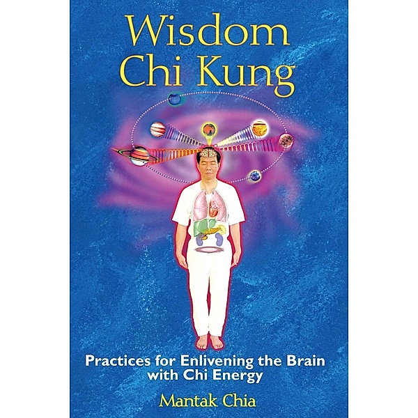 Wisdom Chi Kung, Mantak Chia