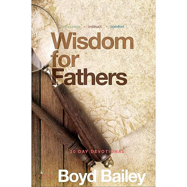 Wisdom for Fathers, Boyd Bailey