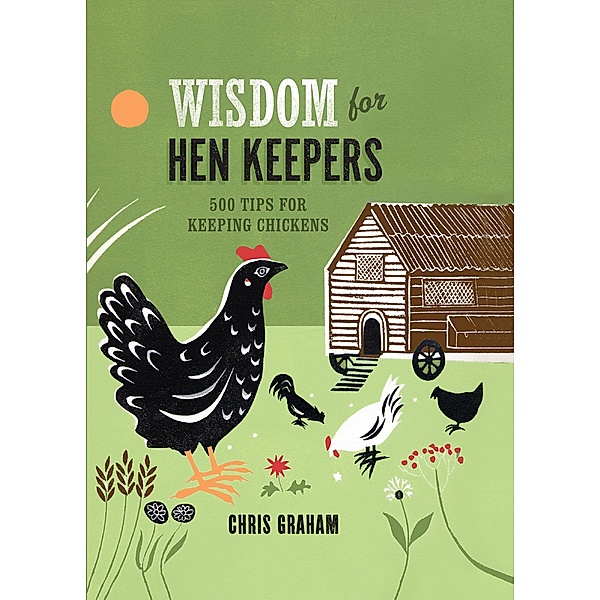 Wisdom for Hen Keepers, Chris Graham