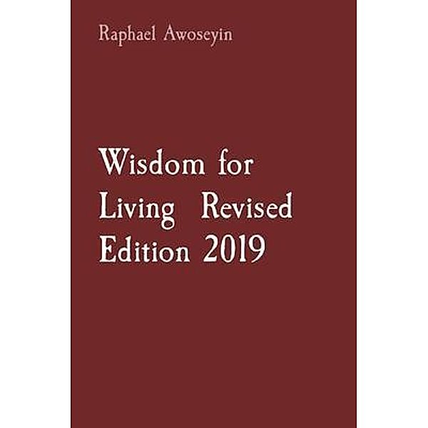 Wisdom for Living  Revised Edition 2019 / Danite Group Bible Study (DGBS) series Bd.7, Raphael Awoseyin