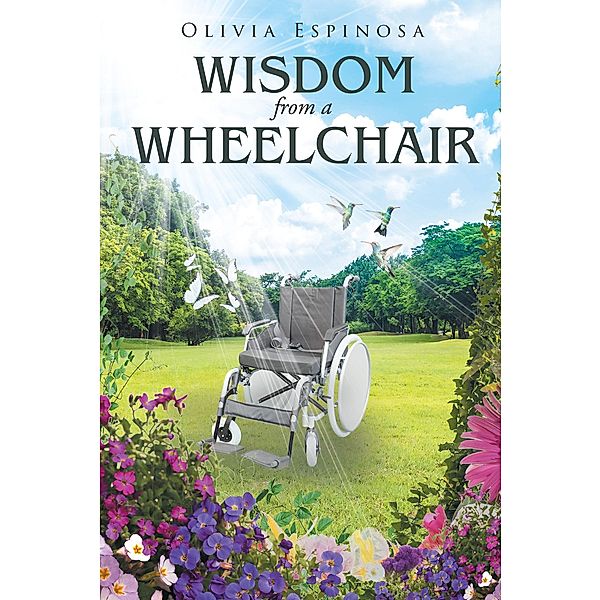 Wisdom from a Wheelchair, Olivia Espinosa