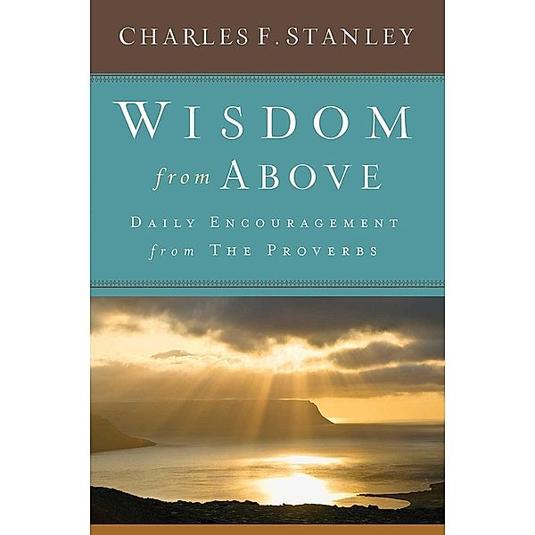 Wisdom from Above, Charles F. Stanley