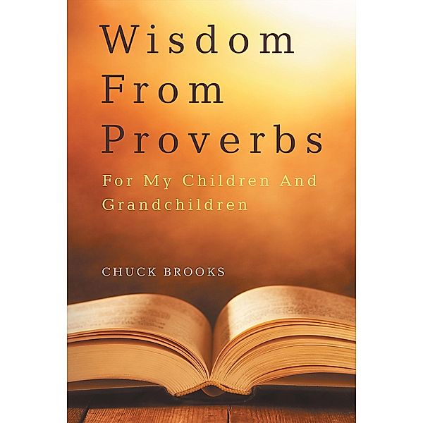 Wisdom From Proverbs, Chuck Brooks