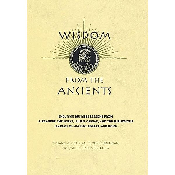 Wisdom From The Ancients, Thomas J. Figueira, T. Corey Brennan, Rachel Hall Sternberg