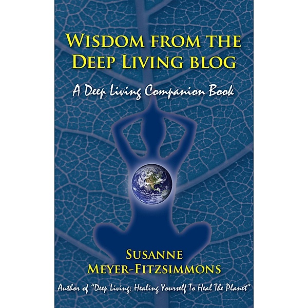 Wisdom from the Deep Living Blog, Susanne Meyer-Fitzsimmons