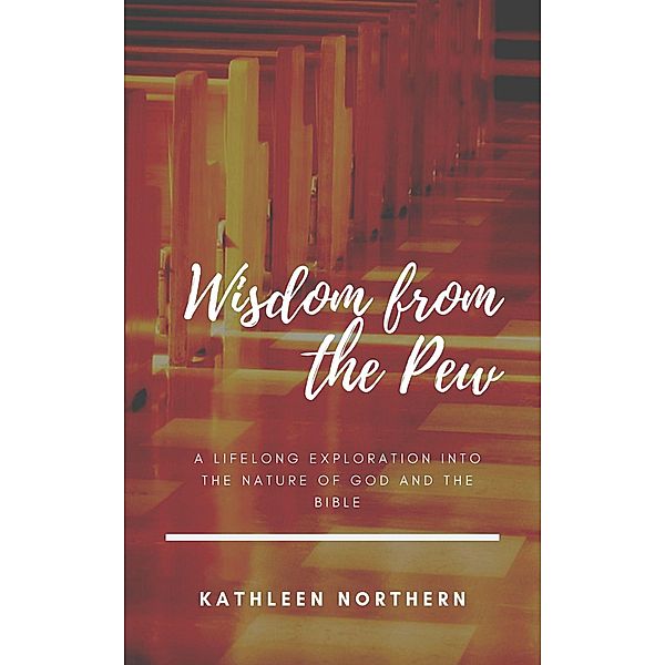 Wisdom From the Pew, Kathleen Northern