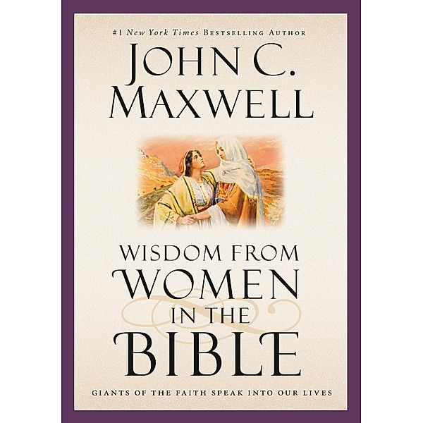 Wisdom from Women in the Bible / Giants of the Bible, John C. Maxwell