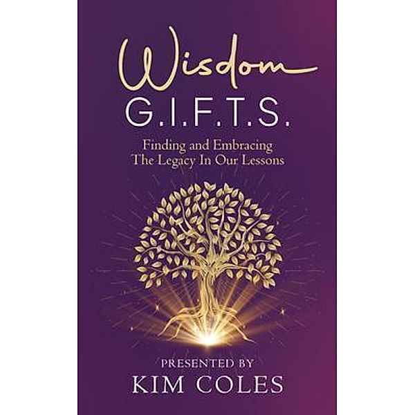 Wisdom G.I.F.T.S. / Haute Coles Publishing, Kim Coles