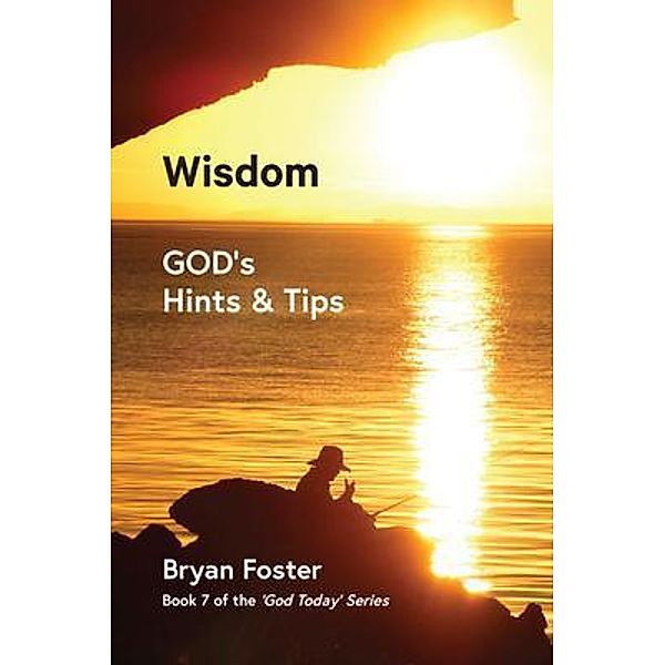 Wisdom / 'GOD Today' Series Bd.7, Bryan Foster