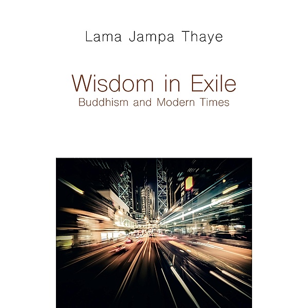 Wisdom in Exile / Rabsel Publications, Lama Jampa Thaye