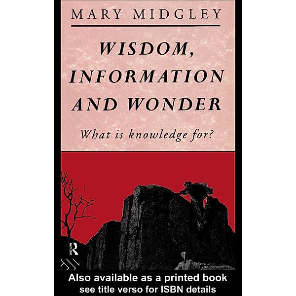 Wisdom, Information and Wonder, Mary Midgley