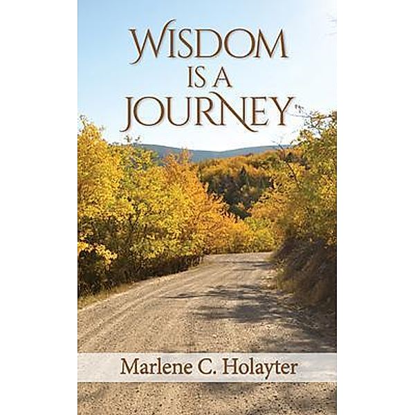 Wisdom Is A Journey, Marlene Holayter