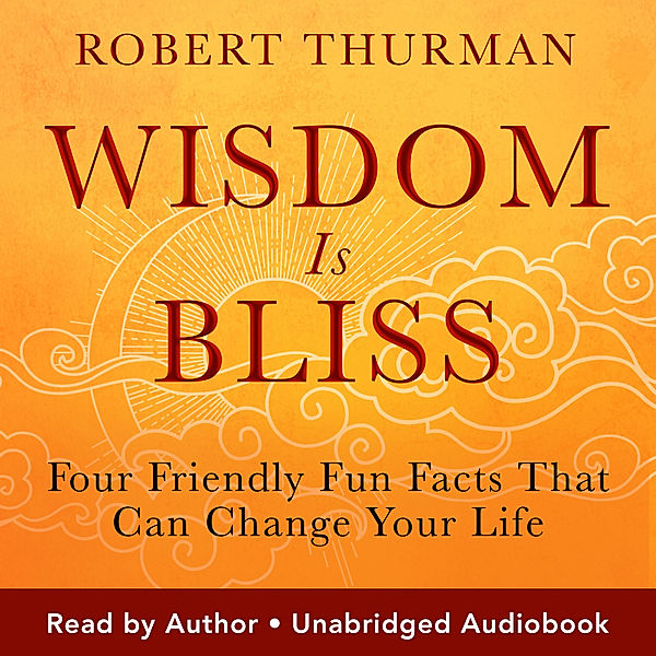 Wisdom Is Bliss, Robert Thurman