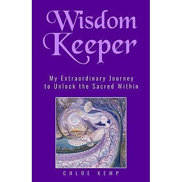 Wisdom Keeper / Awaken Your Divine Path, Chloe Kemp