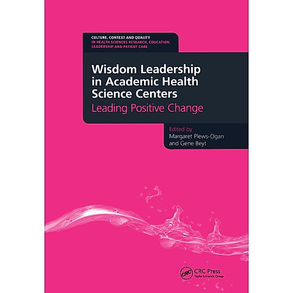 Wisdom Leadership in Academic Health Science Centers, Margaret Plews-Ogan, Gene Beyt
