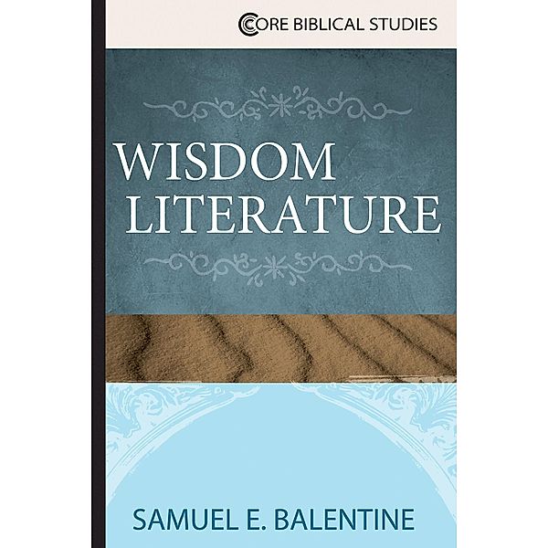 Wisdom Literature, Samuel E. Balentine