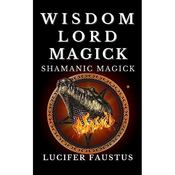 Wisdom Lord Magick, Lucifer Faustus