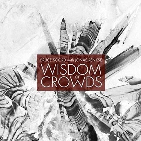 Wisdom Of Crowds, Bruce Soord, Jonas Renkse