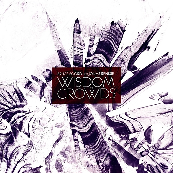 Wisdom Of Crowds (Vinyl), Bruce Soord, Jonas Renkse