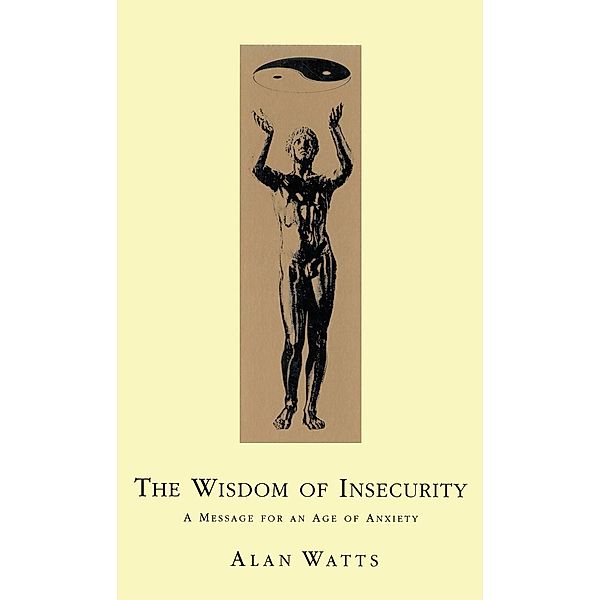 Wisdom Of Insecurity, Alan W Watts