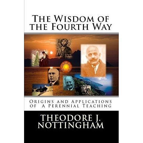 Wisdom of the Fourth Way, Theodore J. Nottingham