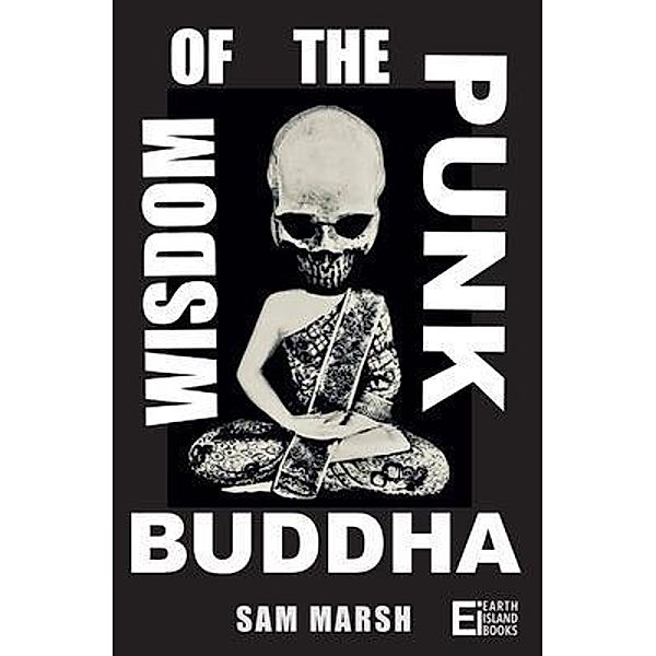 Wisdom of the Punk Buddha, Sam Marsh