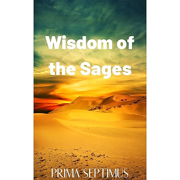 Wisdom of the Sages, Prima Septimus