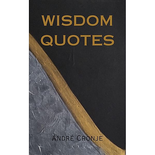 Wisdom Quotes, André Cronje