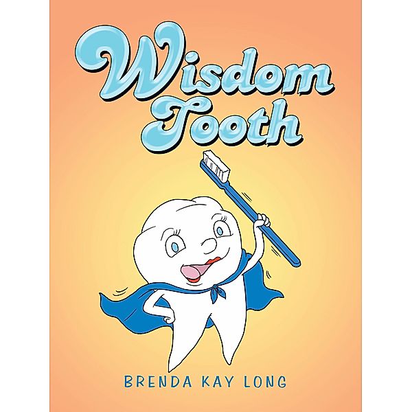 Wisdom Tooth, Brenda Kay Long