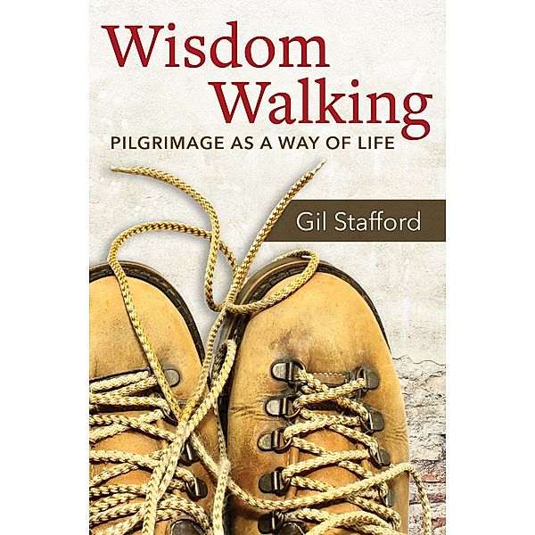 Wisdom Walking, Gil Stafford