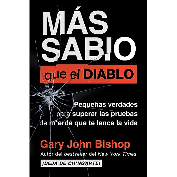 Wise as F*ck \ Más sabio que el diablo (Spanish edition), Gary John Bishop